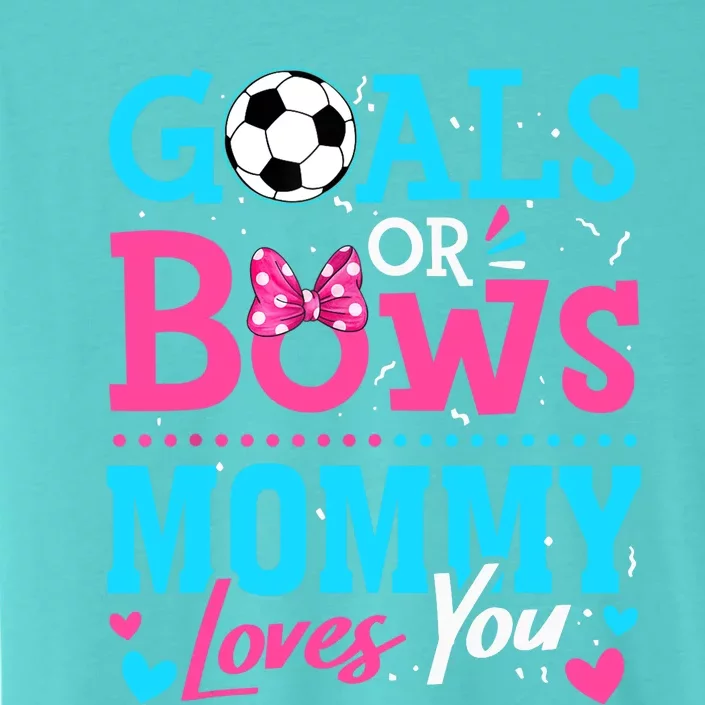 Gender Reveal Goals Or Bows Mommy Loves You Soccer ChromaSoft Performance T-Shirt