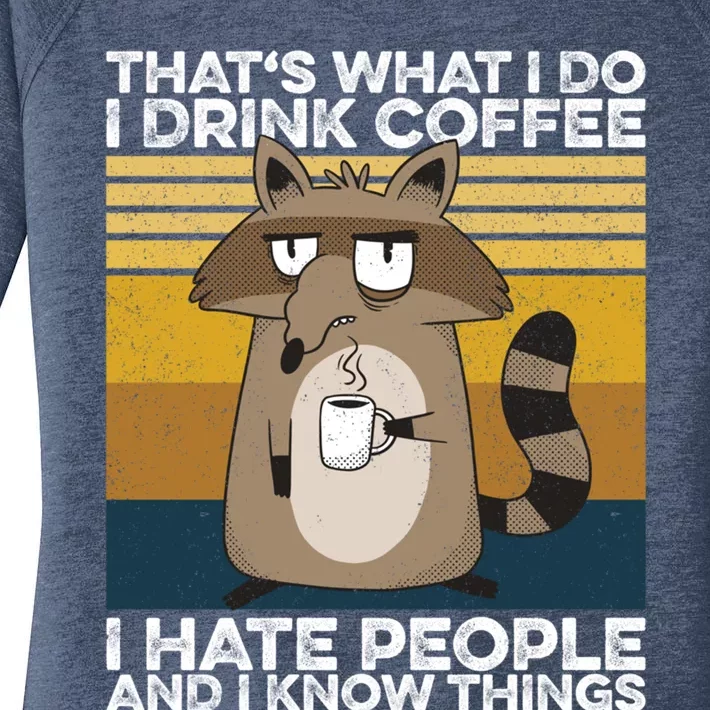 Grumpy Raccoon Gift I Coffee I Hate People I Know Things Gift Women's Perfect Tri Tunic Long Sleeve Shirt