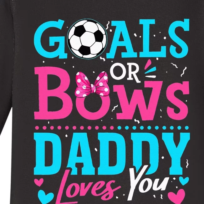 Gender Reveal Goals Or Bows Daddy Loves You Soccer Baby Long Sleeve Bodysuit