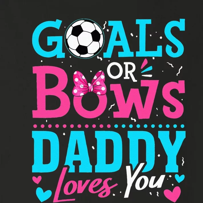 Gender Reveal Goals Or Bows Daddy Loves You Soccer Toddler Long Sleeve Shirt