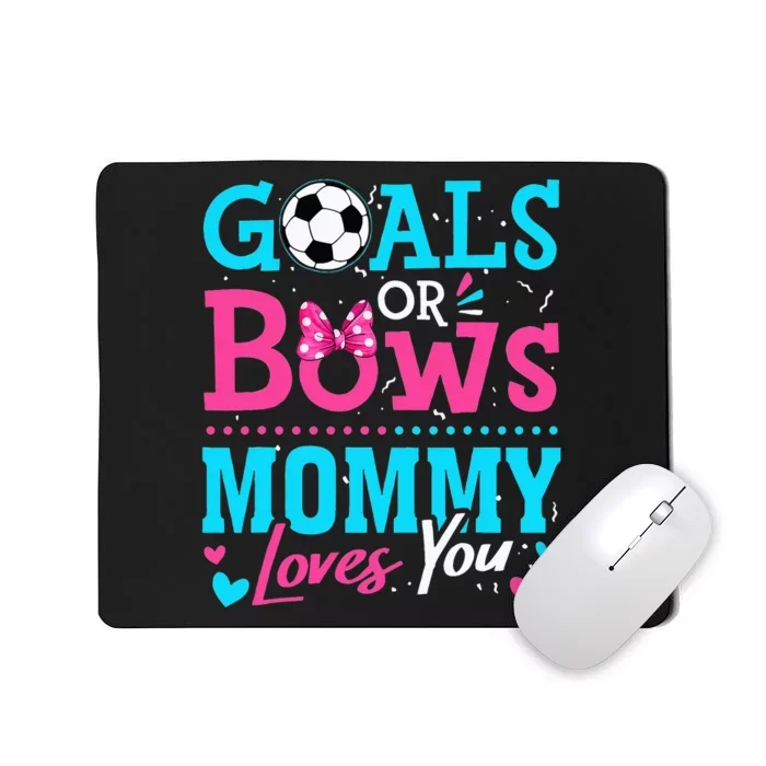 Gender Reveal Goals Or Bows Mommy Loves You Soccer Mousepad