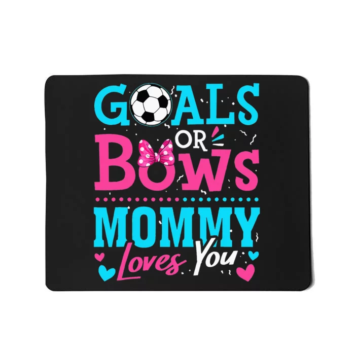 Gender Reveal Goals Or Bows Mommy Loves You Soccer Mousepad