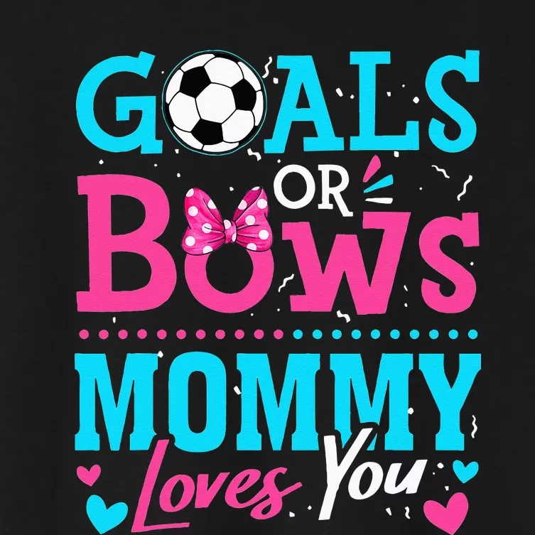 Gender Reveal Goals Or Bows Mommy Loves You Soccer Women's Crop Top Tee