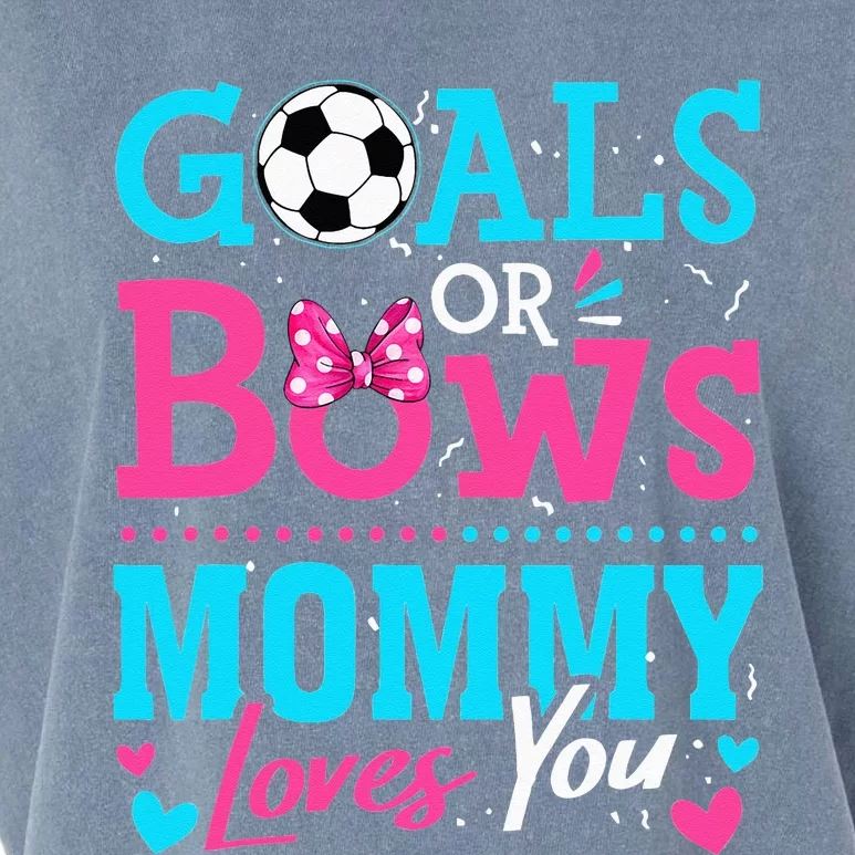 Gender Reveal Goals Or Bows Mommy Loves You Soccer Garment-Dyed Women's Muscle Tee