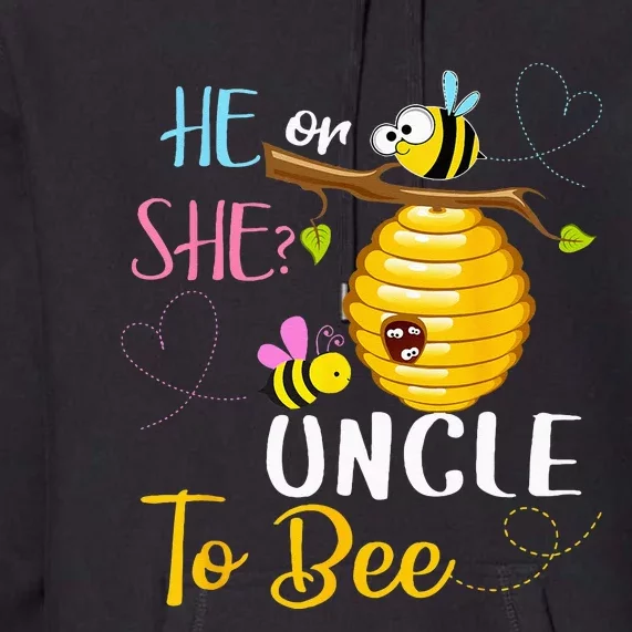 Gender Reveal He Or She Uncle To Bee Mothers Day Premium Hoodie