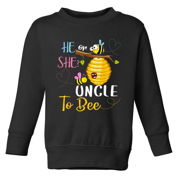 Gender Reveal He Or She Uncle To Bee Mothers Day Toddler Sweatshirt