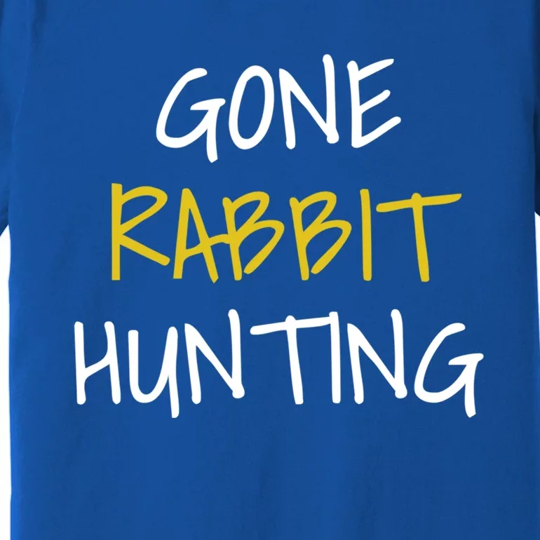 Gone Rabbit Hunting Cool Gift Premium T-Shirt