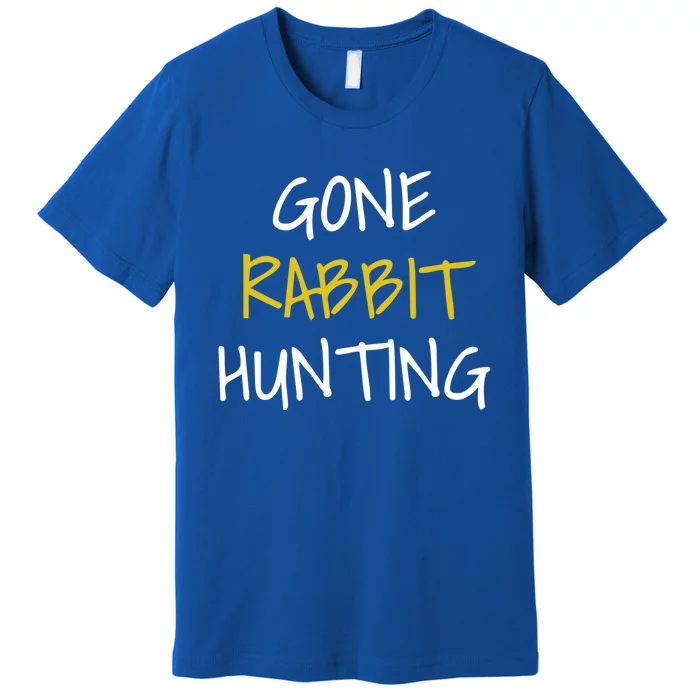 Gone Rabbit Hunting Cool Gift Premium T-Shirt