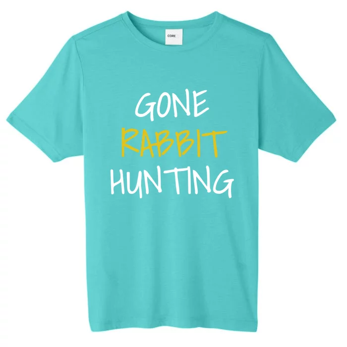 Gone Rabbit Hunting Cool Gift ChromaSoft Performance T-Shirt