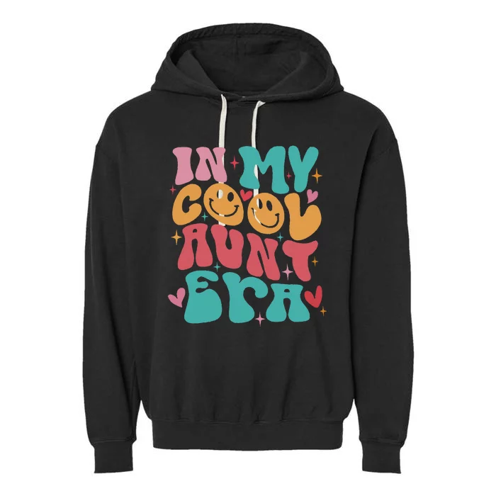 Groovy Retro In My Cool Aunt Era Cool Gifts For Auntie Garment-Dyed Fleece Hoodie