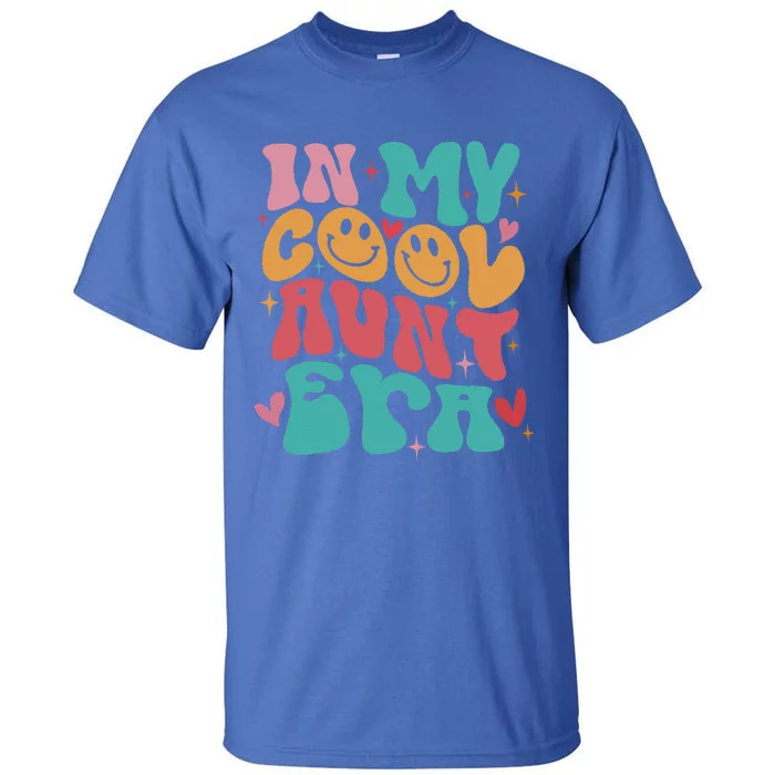 Groovy Retro In My Cool Aunt Era Cool Gifts For Auntie Tall T-Shirt