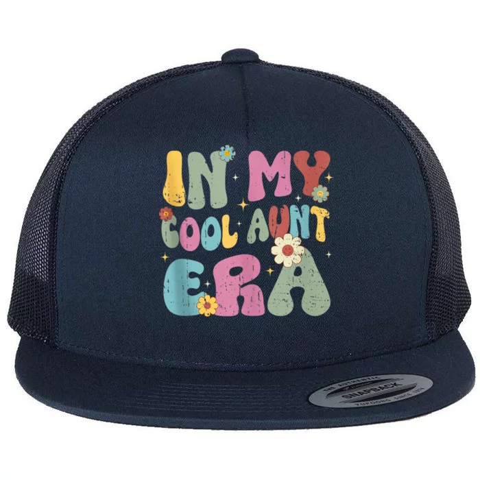 Groovy Retro In My Cool Aunt Era Shirt Cool Gifts For Auntie Tank Top Flat Bill Trucker Hat