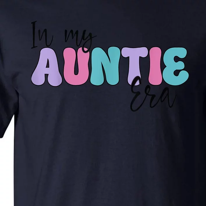 Groovy Retro In My Aunt Era Funny Cute Aunt Antie Tall T-Shirt