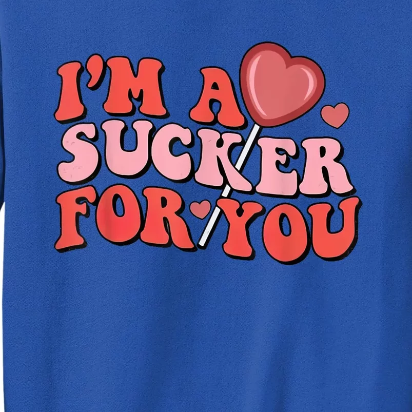 Groovy Retro IM A Sucker For You Happy ValentineS Couple Tall Sweatshirt