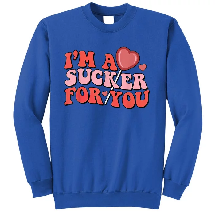 Groovy Retro IM A Sucker For You Happy ValentineS Couple Tall Sweatshirt