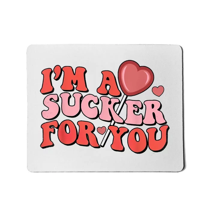 Groovy Retro IM A Sucker For You Happy ValentineS Couple Mousepad