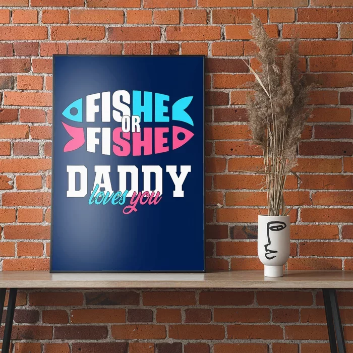 Gender Reveal ideas fishe or fishe Daddy loves you Fishing Poster