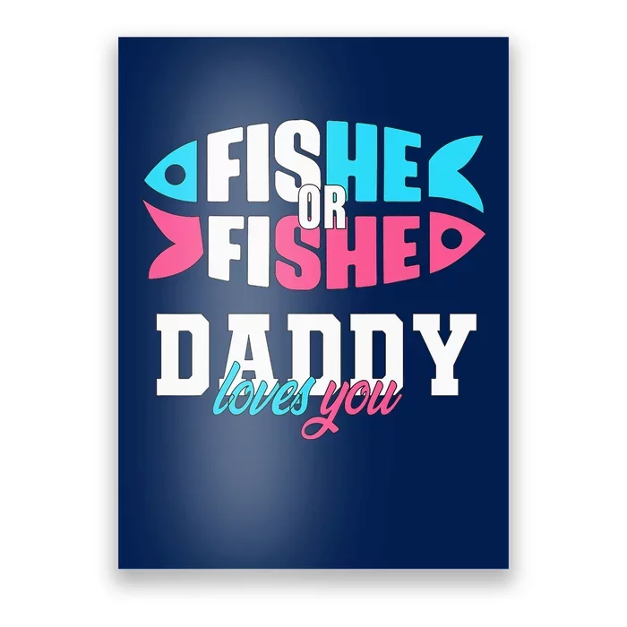 Gender Reveal ideas fishe or fishe Daddy loves you Fishing Poster