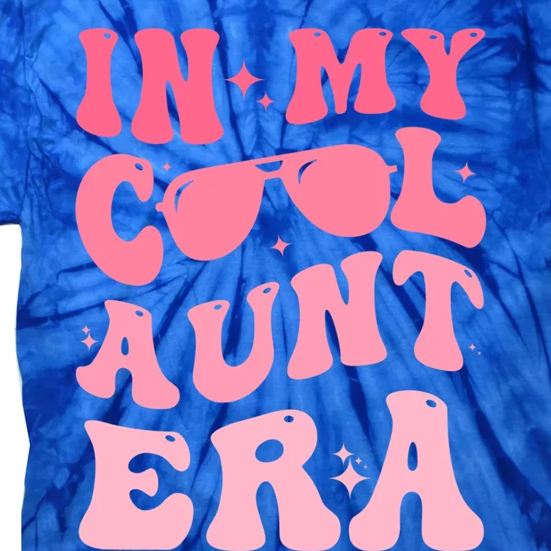 Groovy Retro In My Cool Aunt Era Meaningful Gift Cool Funny Gift For Auntie Gift Tie-Dye T-Shirt