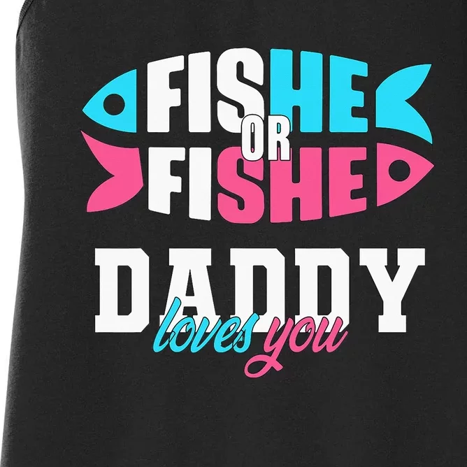 Gender Reveal Ideas Fishe Or Fishe Daddy Loves You Fishing Women's Racerback Tank