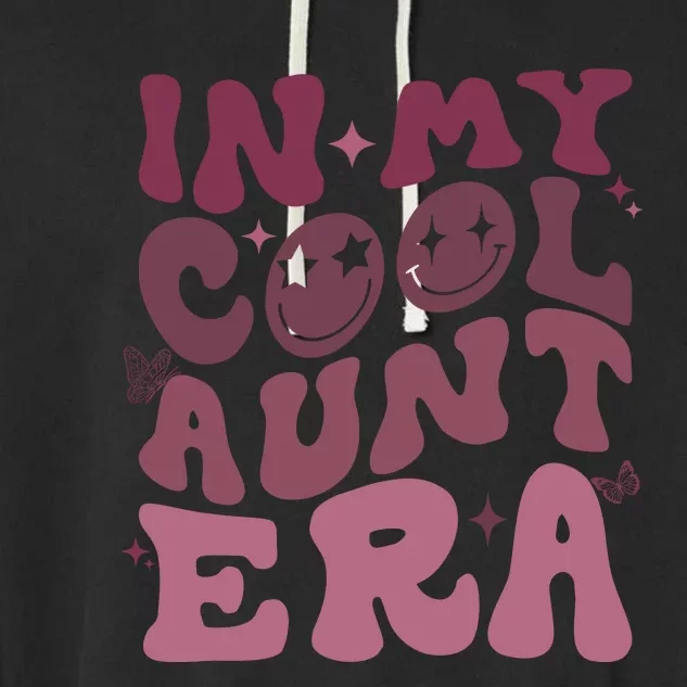 Groovy Retro In My Cool Aunt Era Cool Gifts For Auntie Garment-Dyed Fleece Hoodie