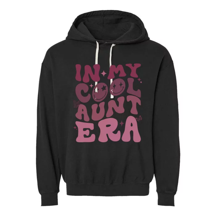 Groovy Retro In My Cool Aunt Era Cool Gifts For Auntie Garment-Dyed Fleece Hoodie