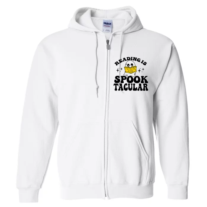 Ghost Reading Is Spooktacular Reading Teacher Halloween Full Zip Hoodie