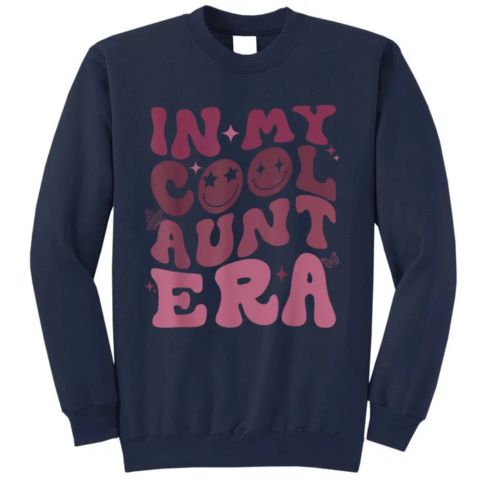 Groovy Retro In My Cool Aunt Era Cool Gifts For Auntie Tall Sweatshirt