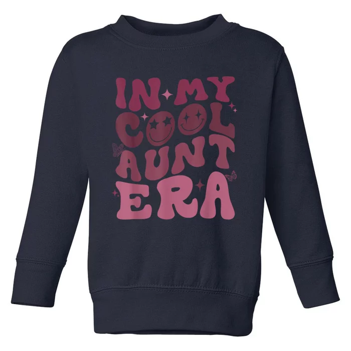 Groovy Retro In My Cool Aunt Era Cool Gifts For Auntie Toddler Sweatshirt