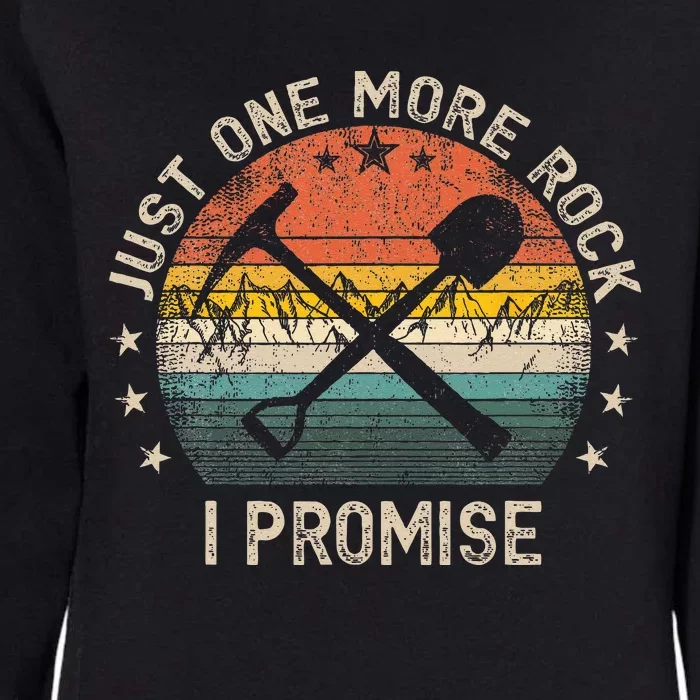 Geology Rockhounding Just One More Rock I Promise Geologist Womens California Wash Sweatshirt