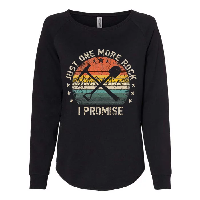 Geology Rockhounding Just One More Rock I Promise Geologist Womens California Wash Sweatshirt