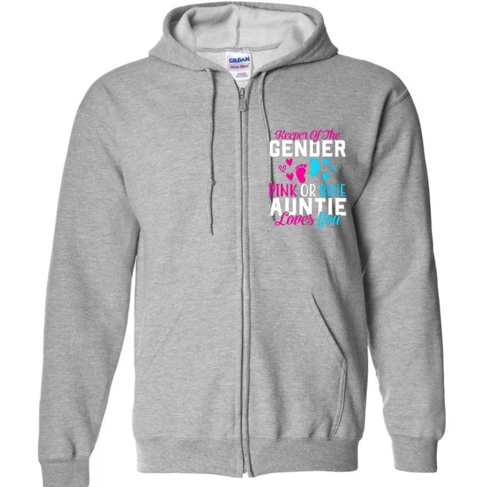 Gender Reveal Keeper Of The Gender Funny Auntie Gender Full Zip Hoodie