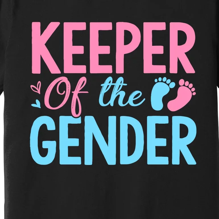 Gender Reveal Keeper Of The Gender T Gender Reveal Premium T-Shirt