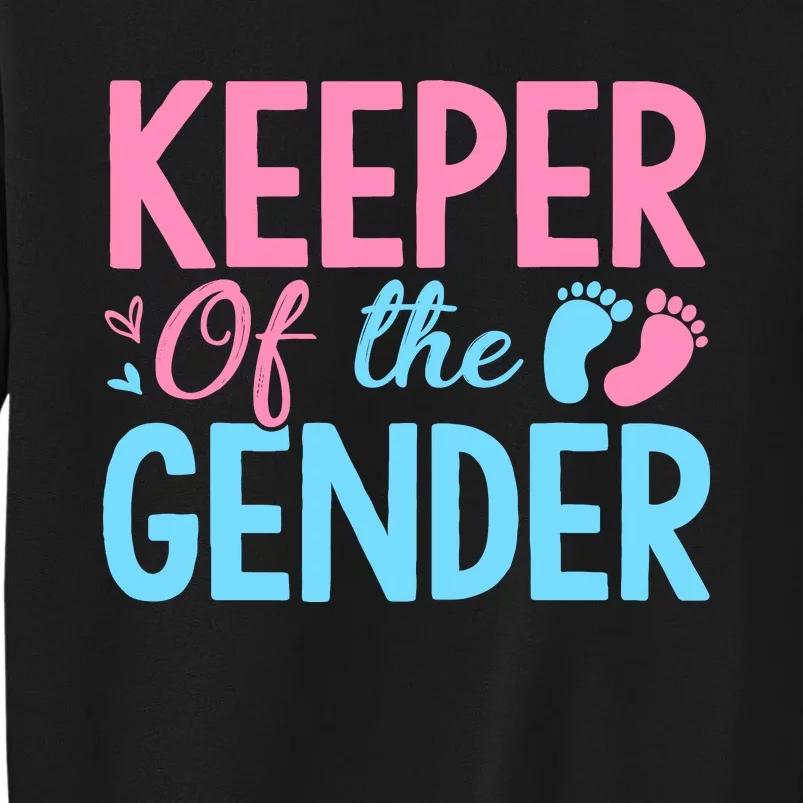 Gender Reveal Keeper Of The Gender T Gender Reveal Tall Sweatshirt