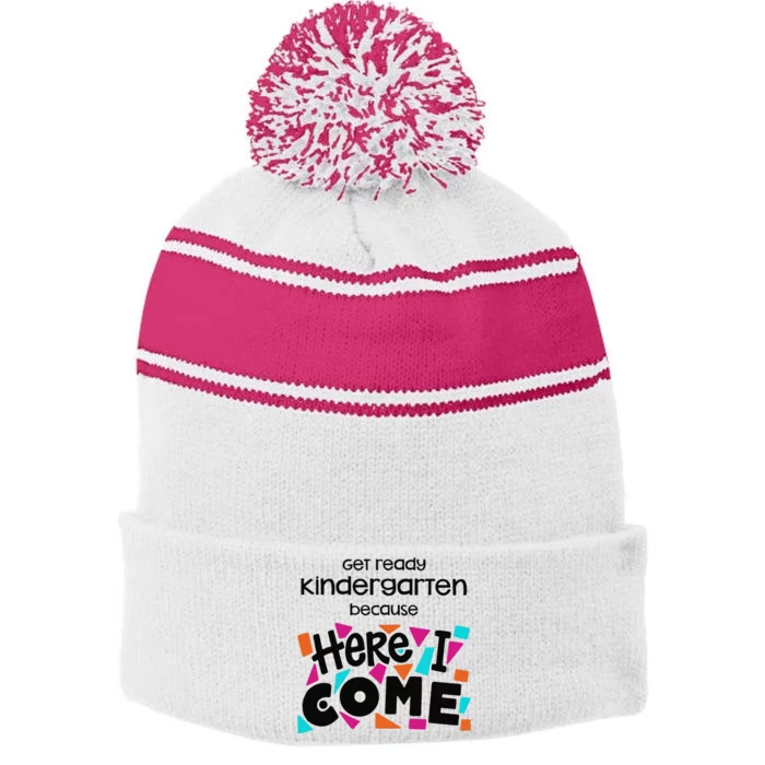 Get ready kindergarten because here I come Stripe Pom Pom Beanie