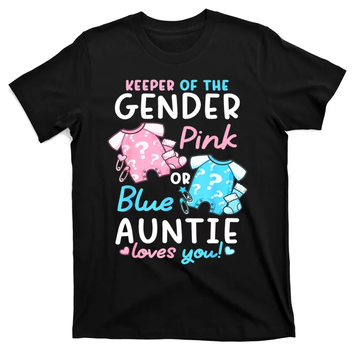 Gender Reveal Keeper Of The Gender Pink Or Blue Auntie T-Shirt