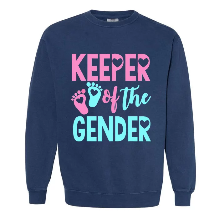 Gender Reveal Keeper Of The Gender Gender Reveal Garment-Dyed Sweatshirt