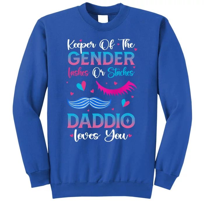 Gender Reveal Lashes Or Staches Daddio Loves You Gift Tall Sweatshirt