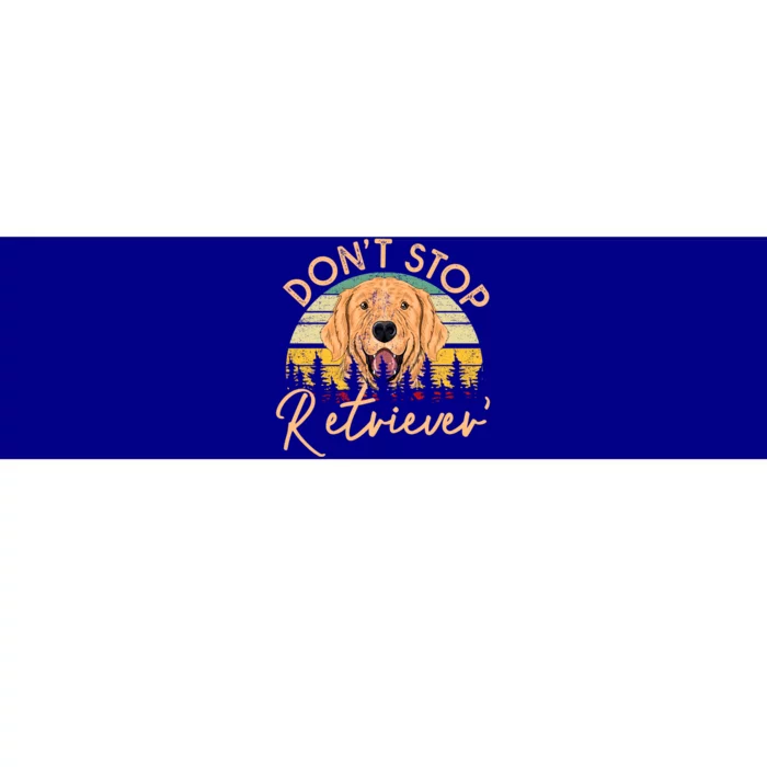 Golden Retriever Lover Gift Dont Stop Retrievin Cool Gift Bumper Sticker