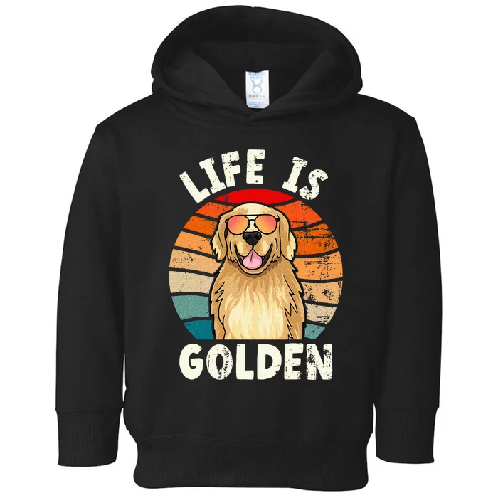 Golden Retriever Life is Golden Tee Golden Owner Toddler Hoodie