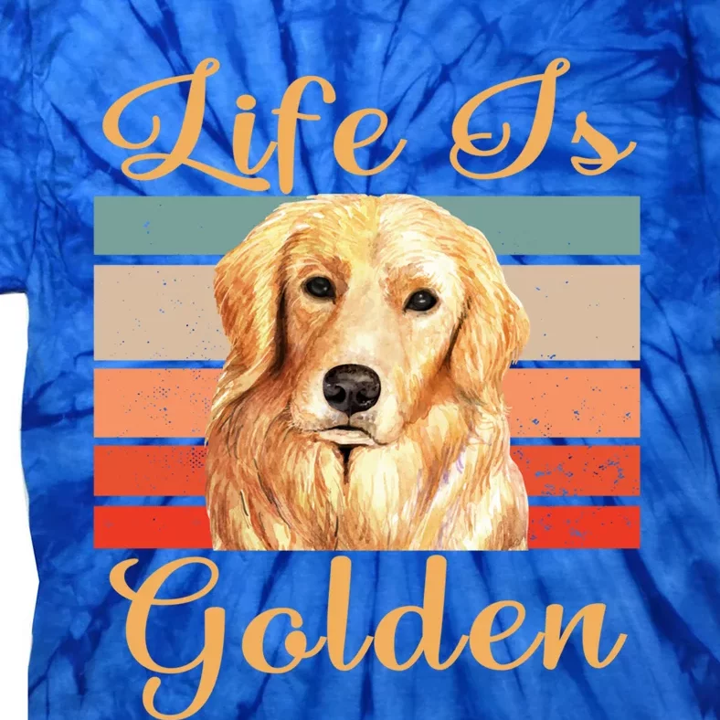 Golden Retriever Life Is Golden Mom Dad Gift Tie-Dye T-Shirt