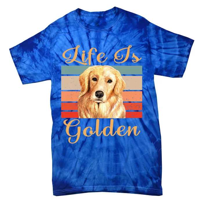 Golden Retriever Life Is Golden Mom Dad Gift Tie-Dye T-Shirt