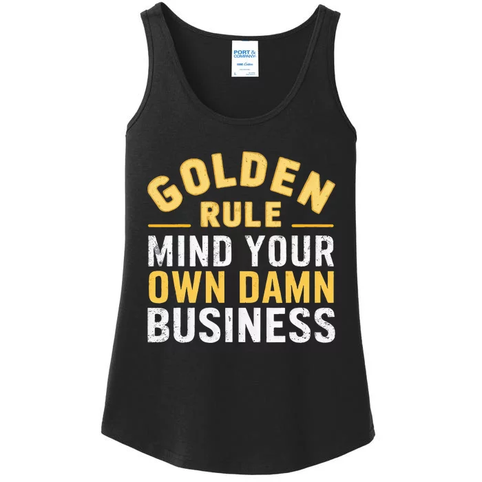 Golden Rule Mind Your Own Damn Business Golden Rule Ladies Essential Tank