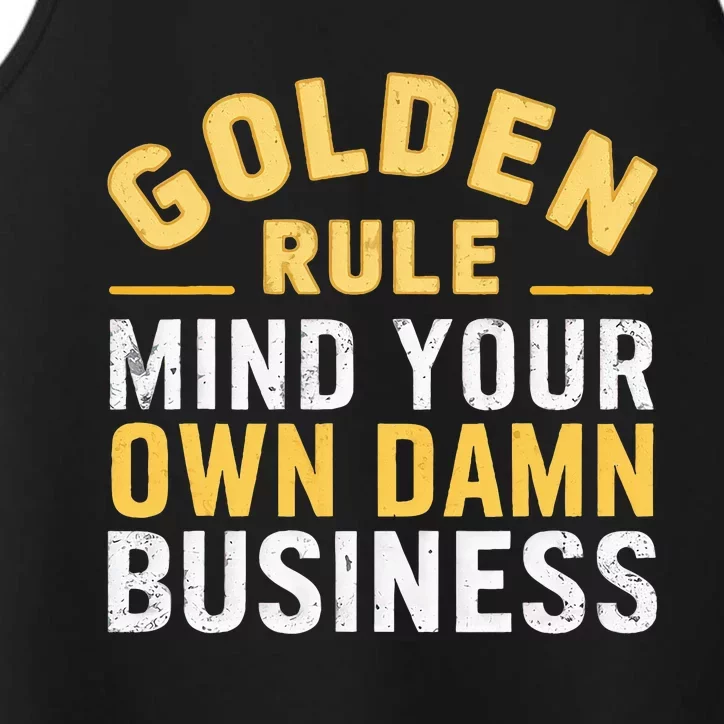 Golden Rule Mind Your Own Damn Business Golden Rule Performance Tank