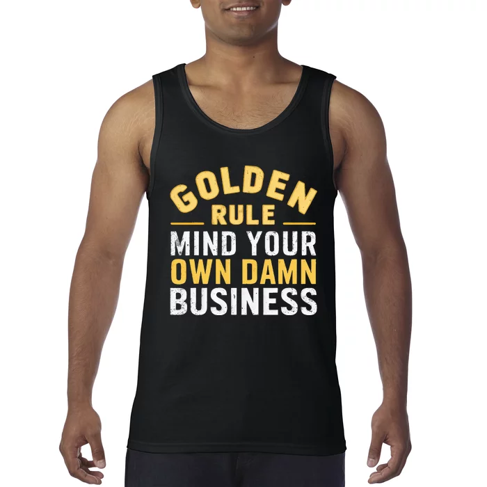 Golden Rule Mind Your Own Damn Business Golden Rule Tank Top