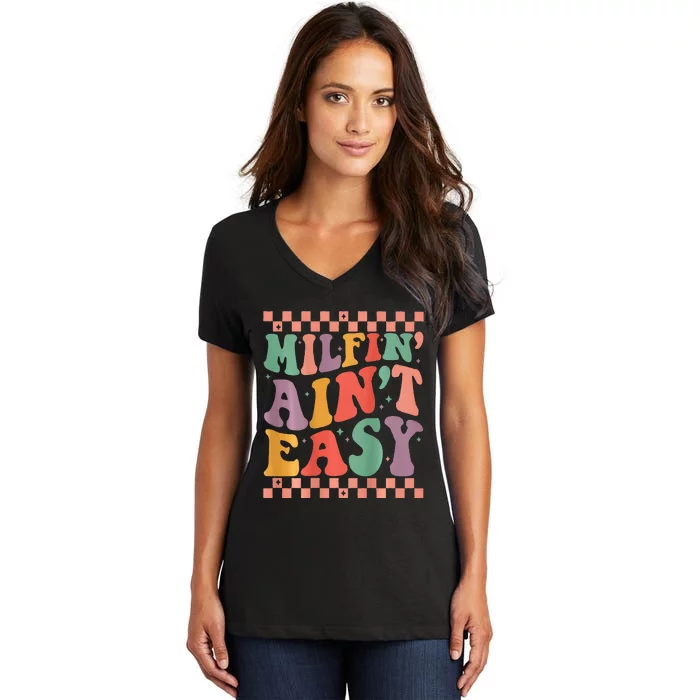 Groovy Retro Milfin Aint Easy Milf New Mom Women's V-Neck T-Shirt