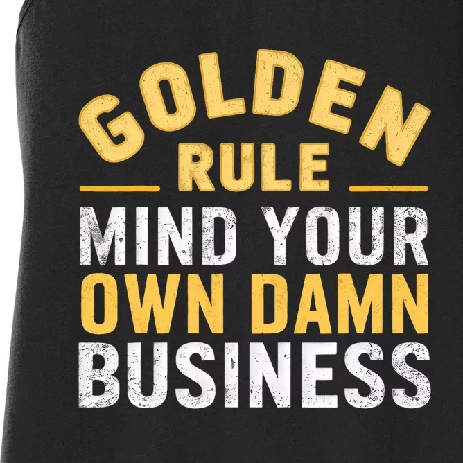 Golden Rule Mind Your Own Damn Business Golden Rule Women's Racerback Tank