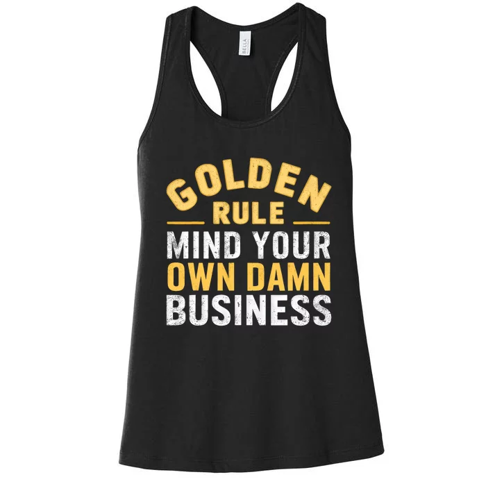 Golden Rule Mind Your Own Damn Business Golden Rule Women's Racerback Tank