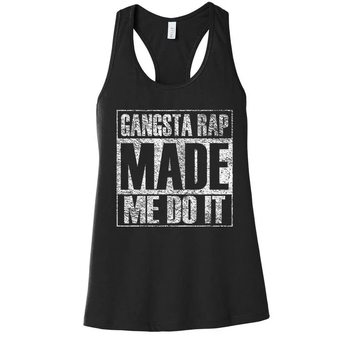 Gangsta Rap Music Made Me Do It Funny Gym Vintage Women's Racerback Tank