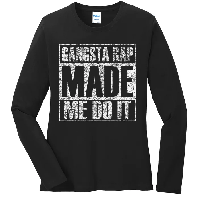 Gangsta Rap Music Made Me Do It Funny Gym Vintage Ladies Long Sleeve Shirt